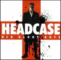 Headcase : Old Glory Boys